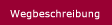 Wegbeschreibung